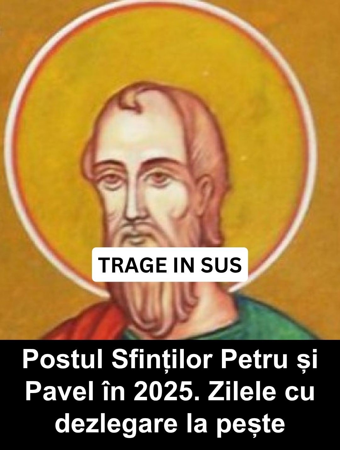 Postul Sfinților Petru și Pavel în 2025. Zilele cu d